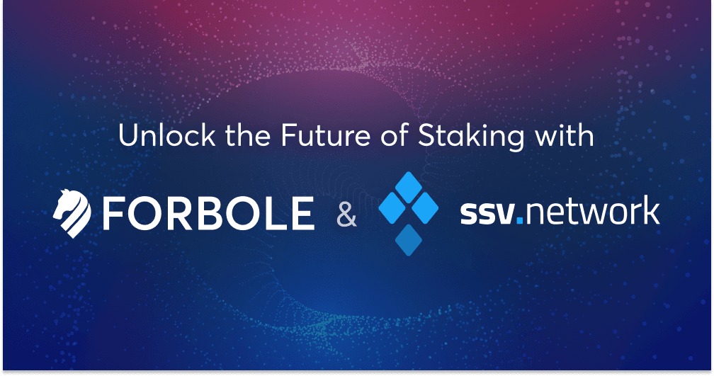 Unlock the Future of Staking with Forbole and ssv.network