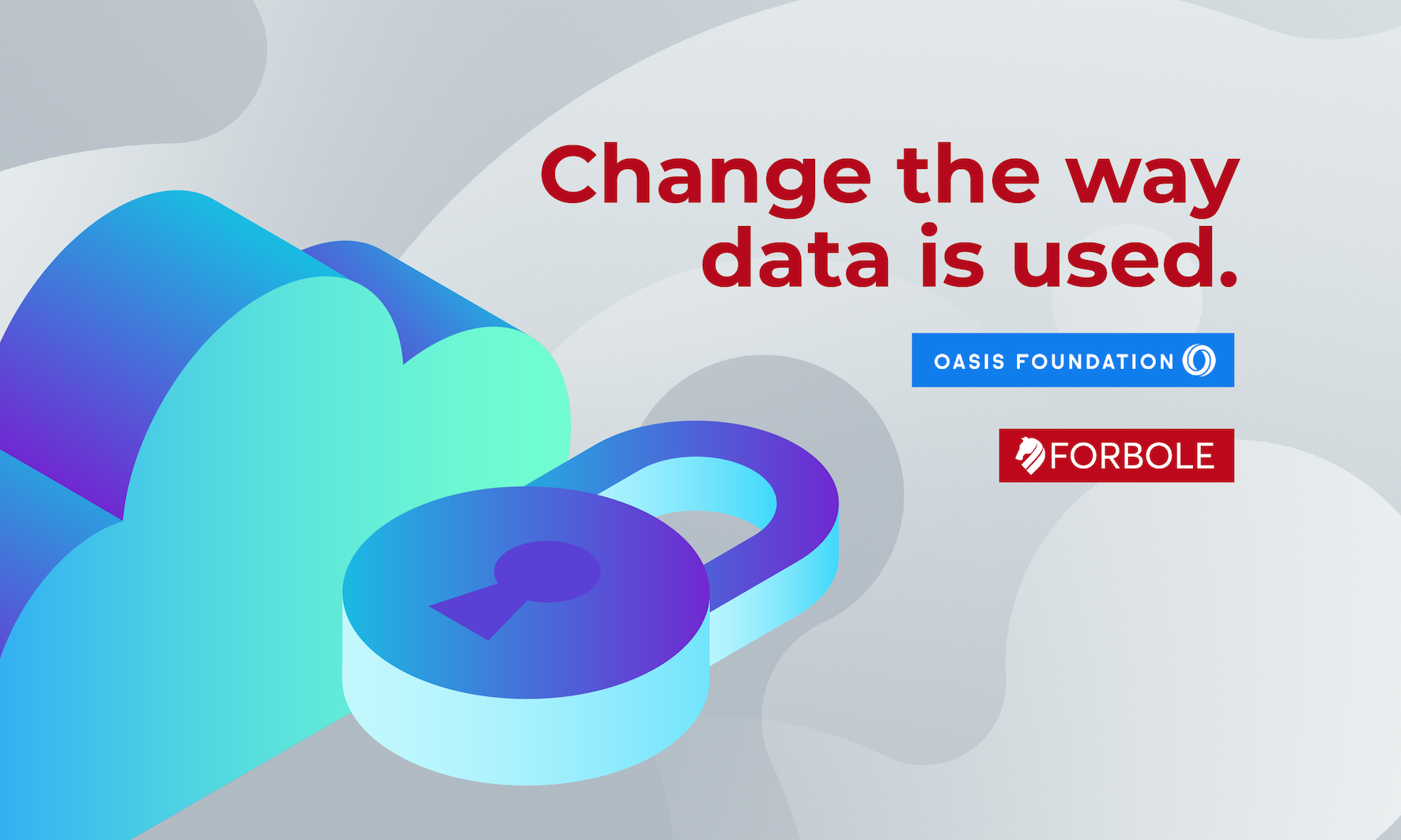 Oasis x Forbole: 
CHANGE the Way Data is Used