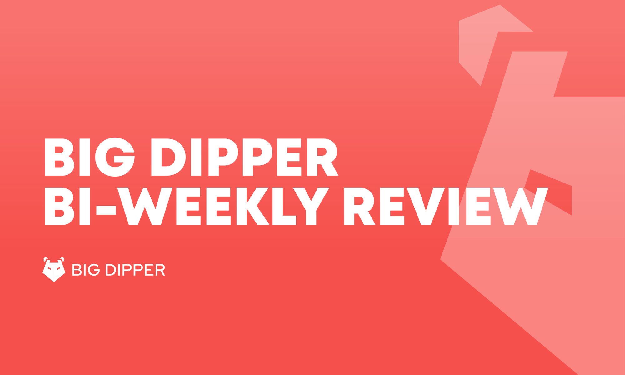 Big Dipper Bi-weekly Review: August 1-15