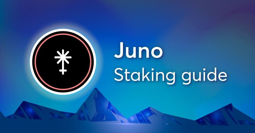 How to stake $JUNO on Juno