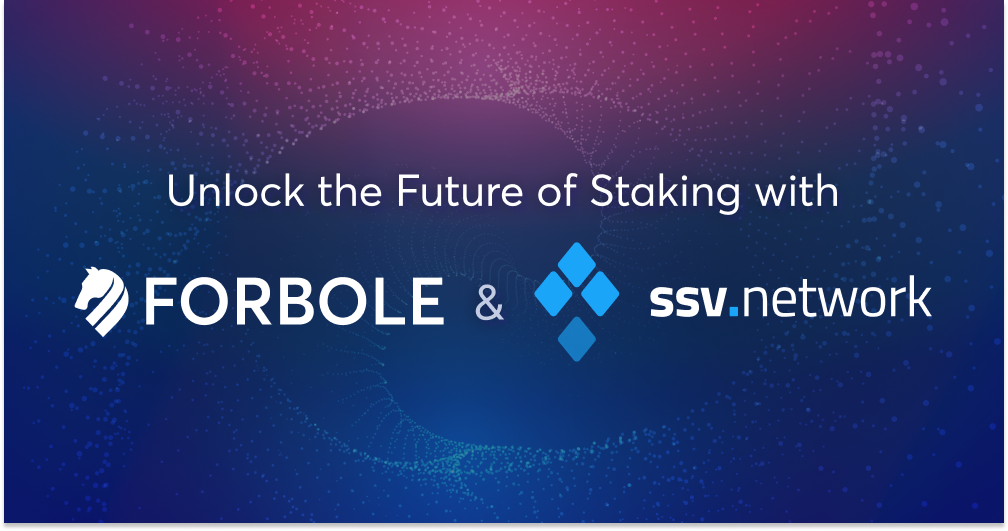 Forbole 與 ssv.network 攜手投入以太坊 2.0 質押的光明未來